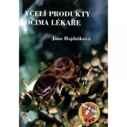 Včelí produkty očima lékaře